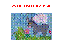 Casella di testo: pure nessuno ÃƒÂ¨ un

